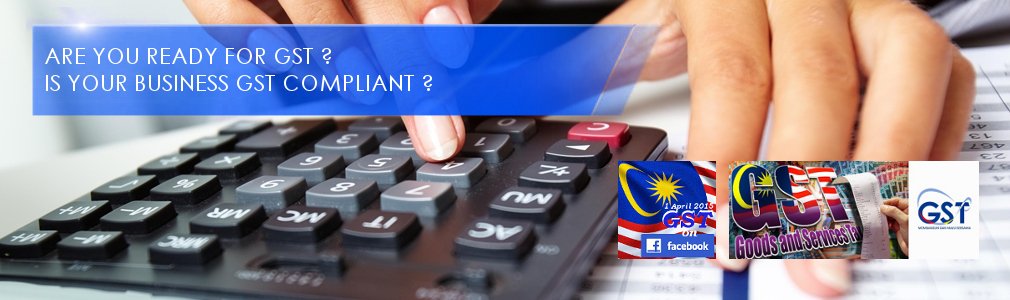 Are you ready for GST ? Is your business GST compliant ?